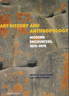Cover of the book 'Art History and Anthropology: Modern Encounters, 1870-1970'.