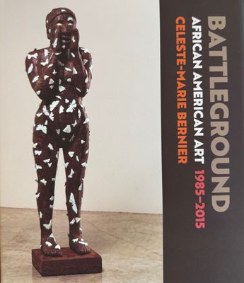 Cover of the book Battleground: African American Art 1985-2015.