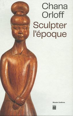 Cover of the book Chana Orloff: Sculpter l'époque.
