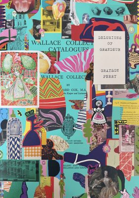 Cover of the book Delusions of Grandeur: Grayson Perry, with a colourful and chaotic collaged cover.
