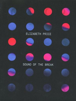 Cover of the book 'Elizabeth Price: Sound of the Break'.