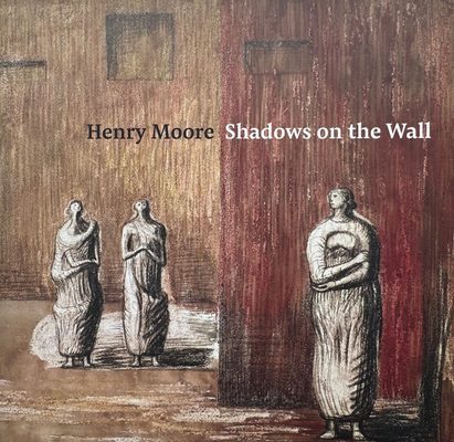 Cover of the book Henry Moore: Shadows on the Wall.