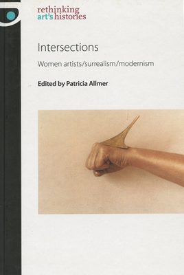 Cover of the book 'Intersections: Women artists/surrealism/modernism'.