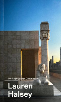 Cover of the book 'Lauren Halsey : the roof garden commission', showing an outdoor space with a sculpture of a Sphinx and column in an ancient Egyptian style.