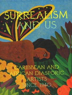 Cover of the book 'Surrealism and Us: Caribbean and African Diasporic Artists Since 1940'.