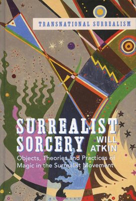 Cover of the book 'Surrealist Sorcery: Objects, Theories and Practices of Magic in the Surrealist Movement'.