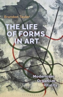 Cover of the book The Life of Forms in Art: Modernism, Organism, Vitality.