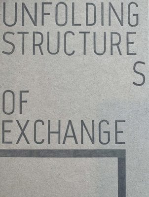 Cover of the book Unfolding Structures of Exchange, with dark grey text on a light grey background.